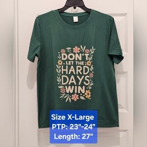 Don't Let The Hard Days Win Graphic T-Shirt, NIP, Size X-Large